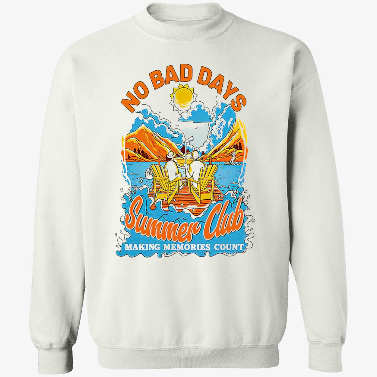 No Bad Day Summer Club Making Memories Count Shirt No Bad Day Summer Club Making Memories Count Shirt