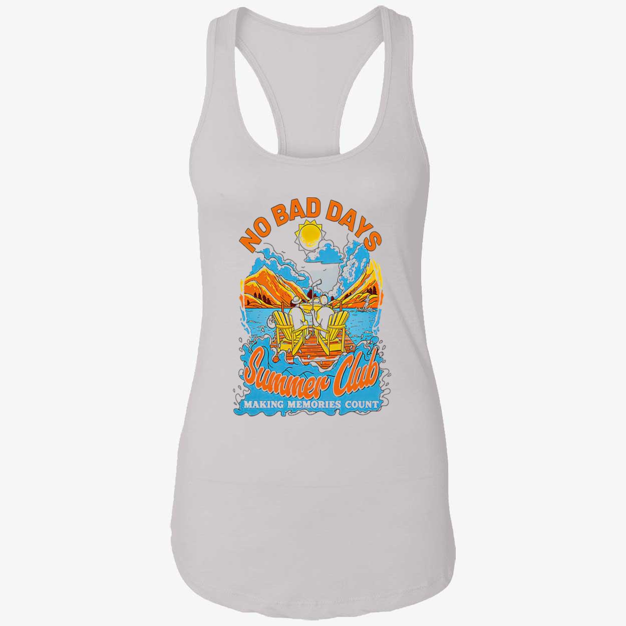 No Bad Day Summer Club Making Memories Count Shirt No Bad Day Summer Club Making Memories Count Shirt