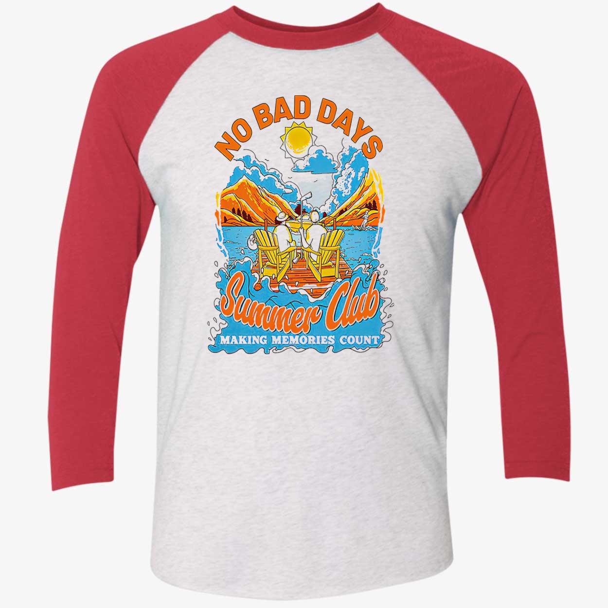 No Bad Day Summer Club Making Memories Count Shirt No Bad Day Summer Club Making Memories Count Shirt