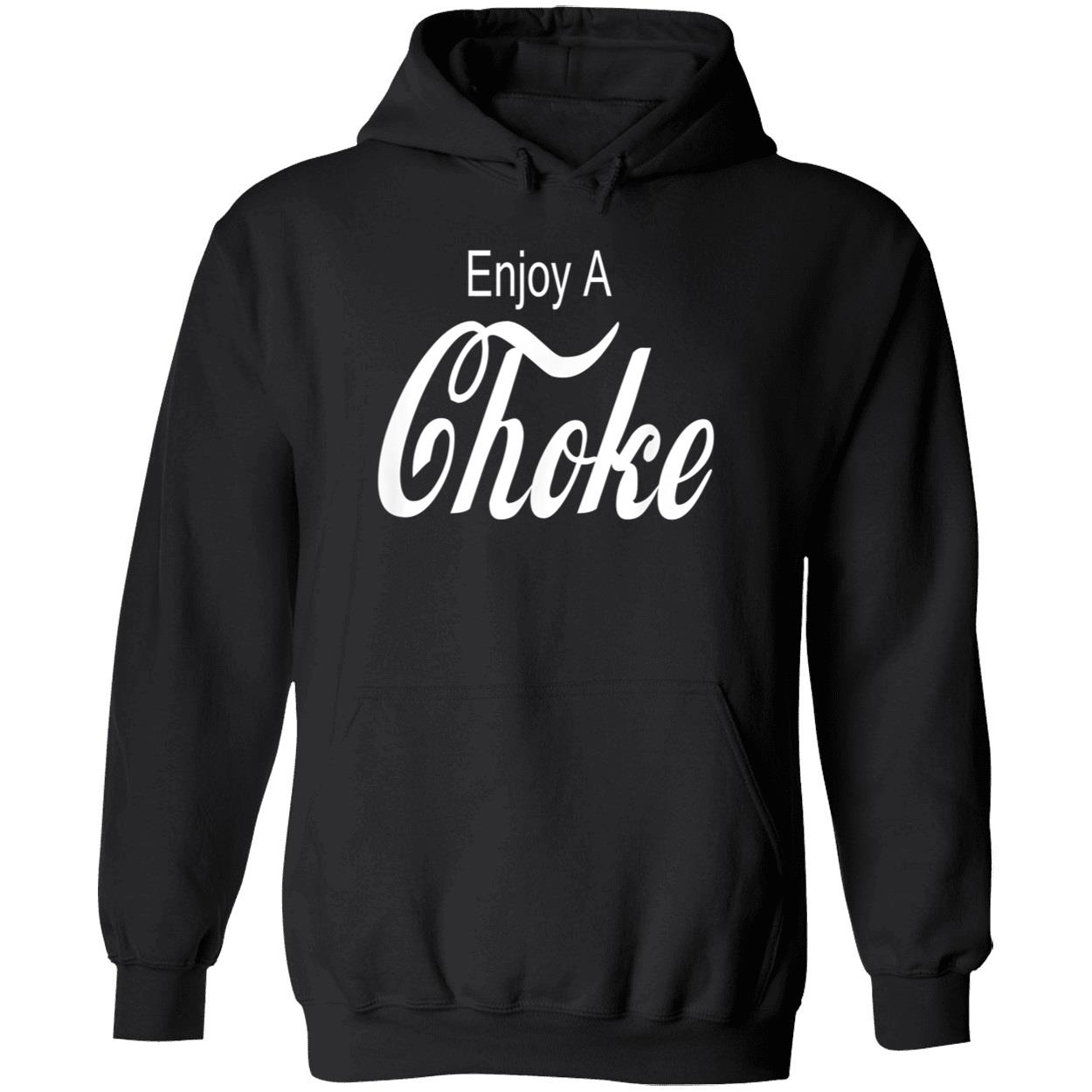 Enjoy A Choke Shirt Enjoy A Choke Shirt