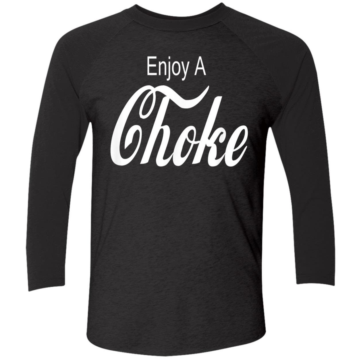 Enjoy A Choke Shirt Enjoy A Choke Shirt