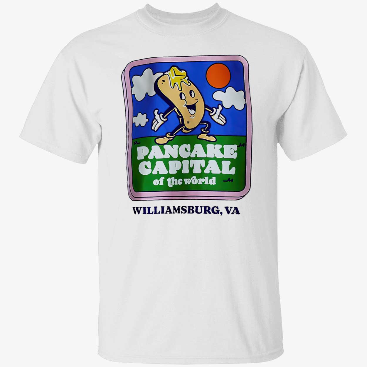 Pancake Capital Of The World Williamsburg Va Shirt Pancake Capital Of The World Williamsburg Va Shirt