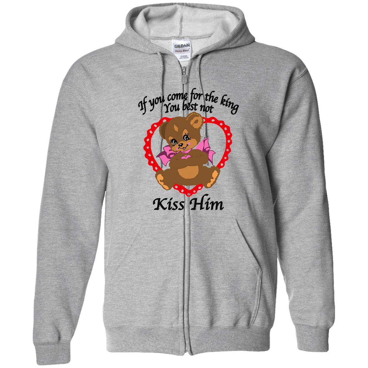 If You Come For The King You Best Not Kiss Him Shirt If You Come For The King You Best Not Kiss Him Shirt