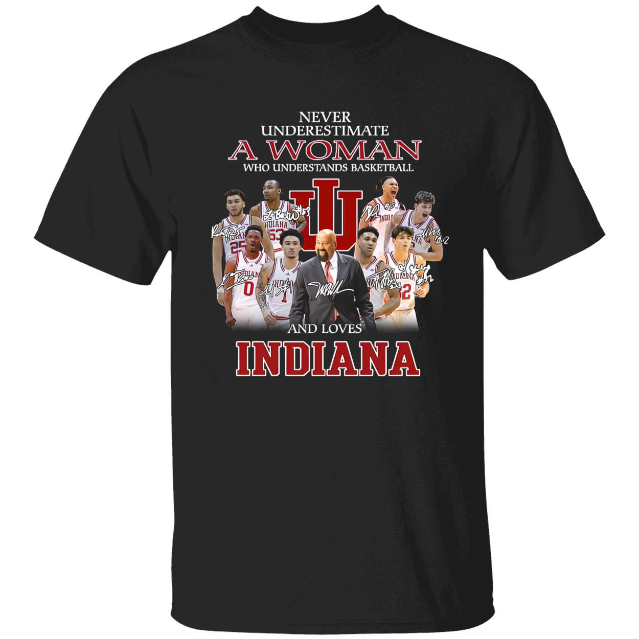Never Underestimate A Woman Who Understands Basketball And Loves Indiana Shirt Never Underestimate A Woman Who Understands Basketball And Loves Indiana Shirt