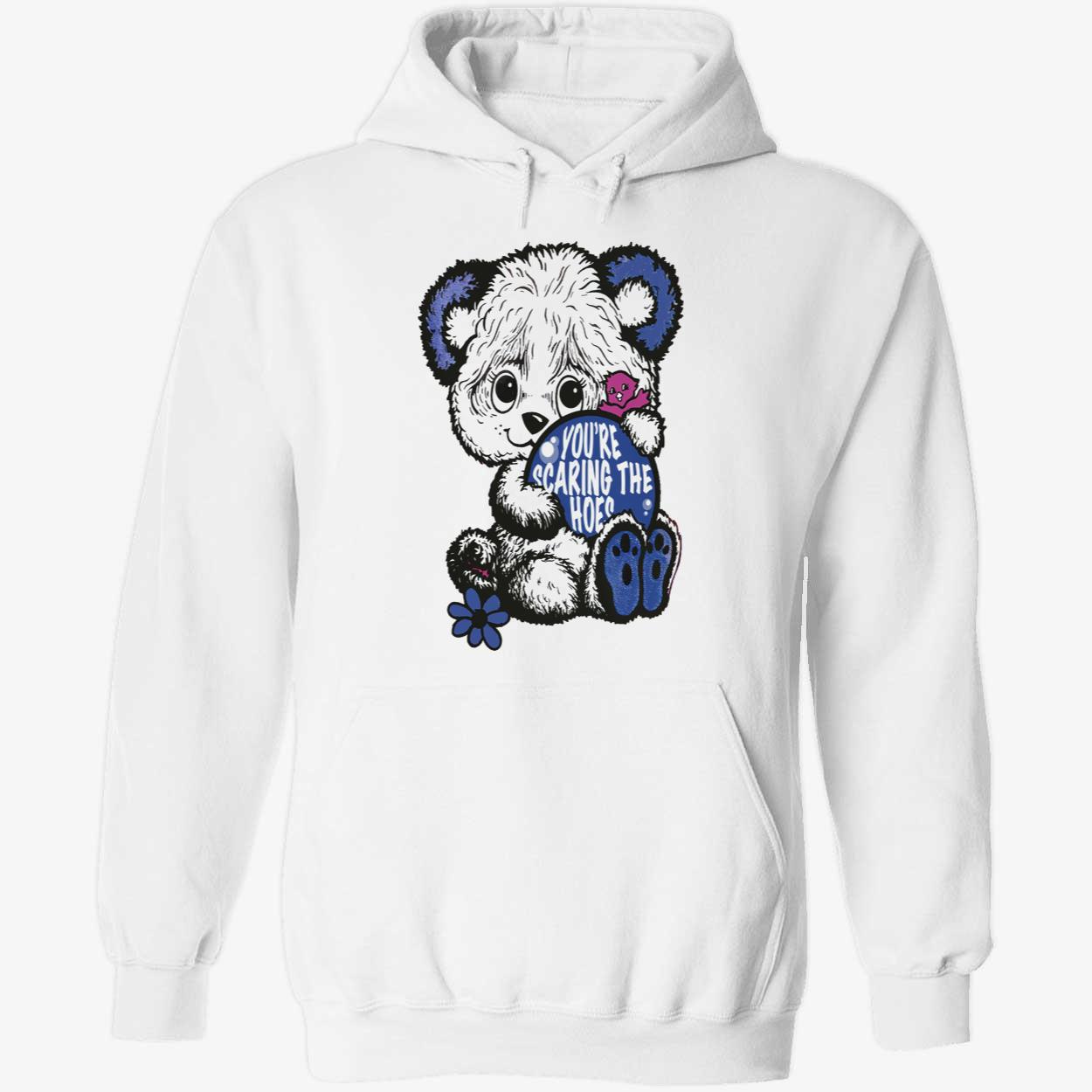 You’Re Scaring The Hoes Shirt You’Re Scaring The Hoes Shirt