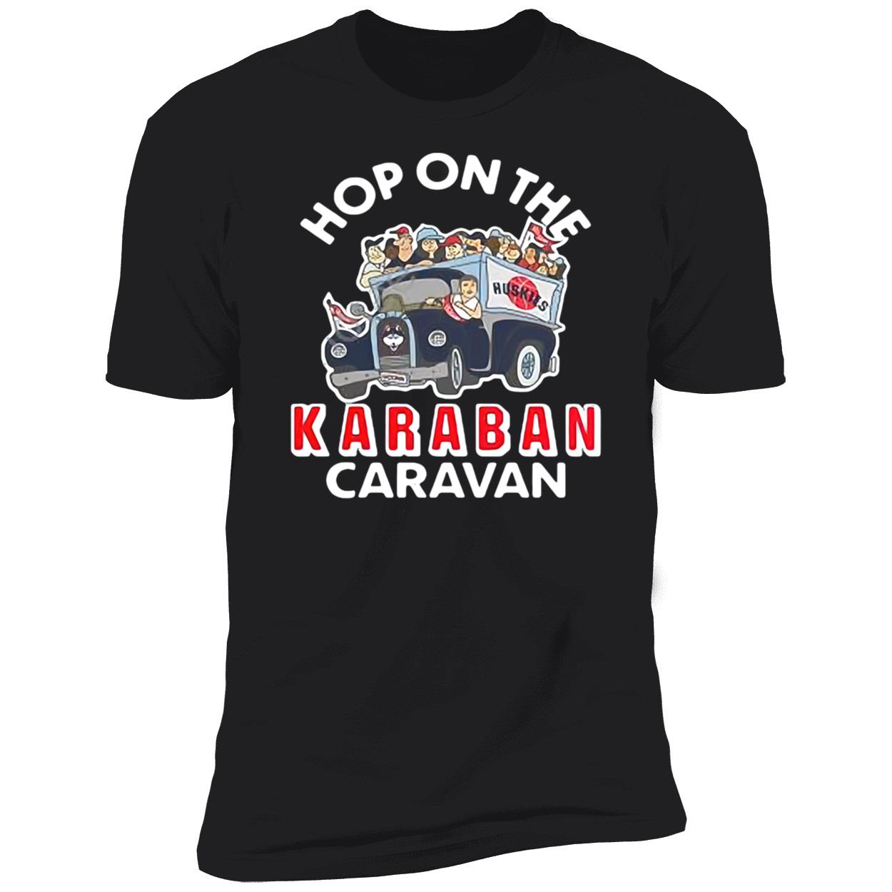Hop On The Karaban Caravan Shirt Hop On The Karaban Caravan Shirt