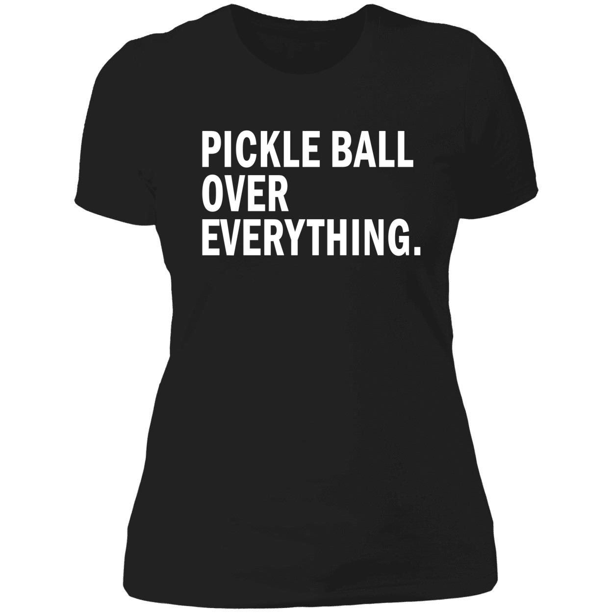 Pickle Ball Over Everything Shirt Pickle Ball Over Everything Shirt