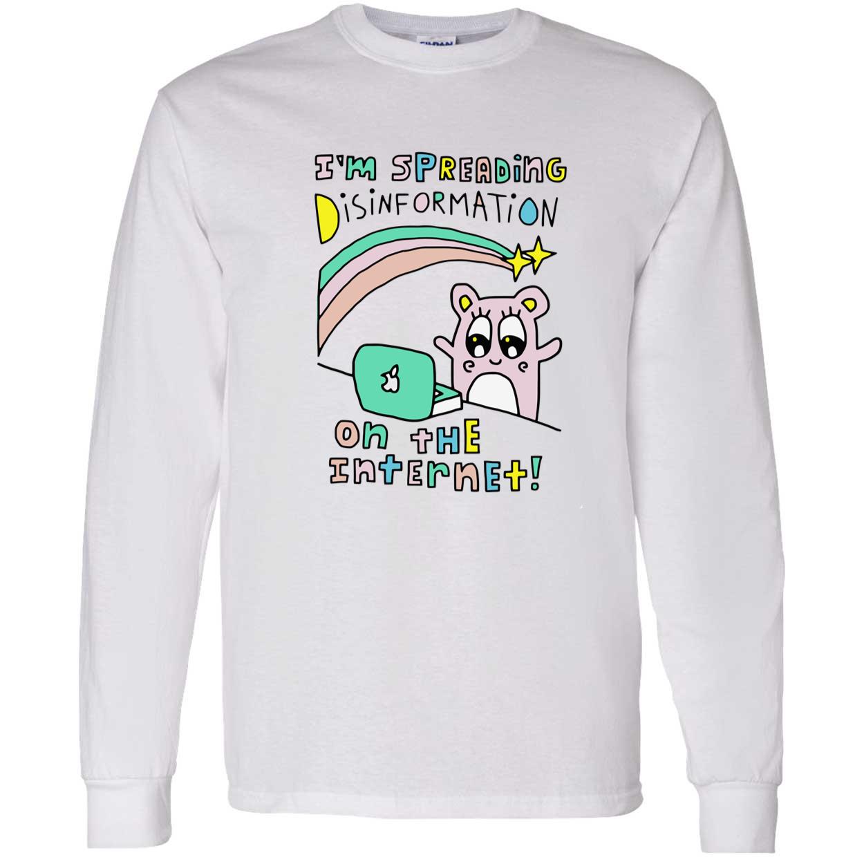I’M Spreading Disinformation On The Internet T-Shirt I’M Spreading Disinformation On The Internet T-Shirt