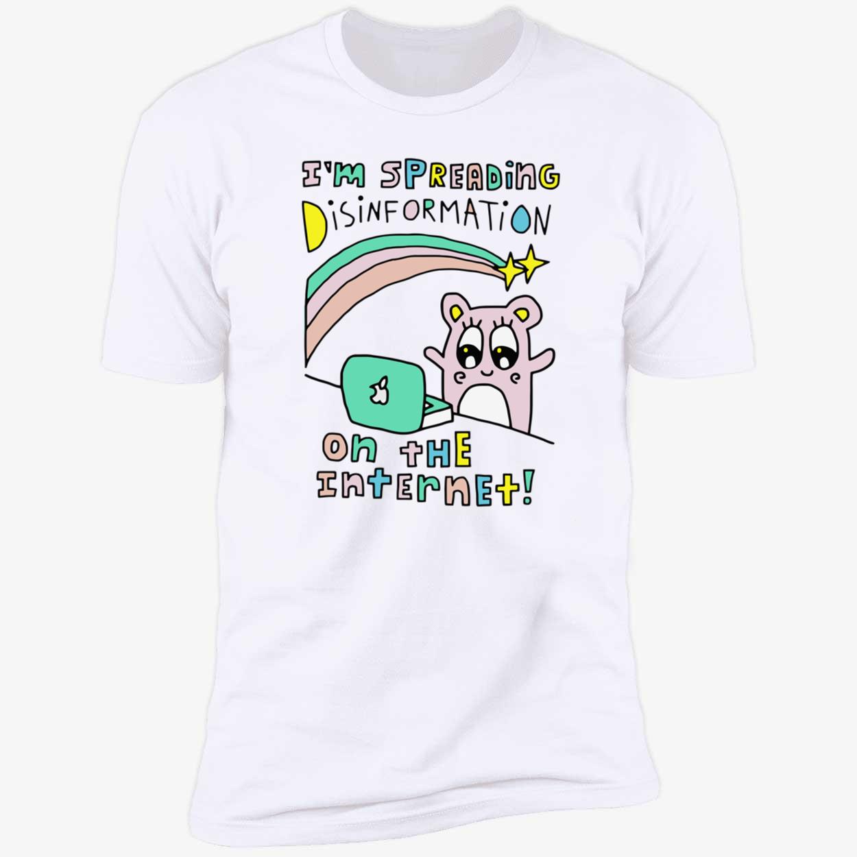 I’M Spreading Disinformation On The Internet T-Shirt I’M Spreading Disinformation On The Internet T-Shirt