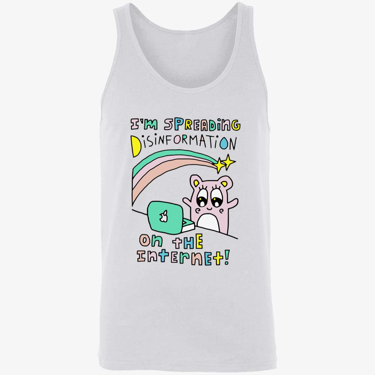 I’M Spreading Disinformation On The Internet T-Shirt I’M Spreading Disinformation On The Internet T-Shirt