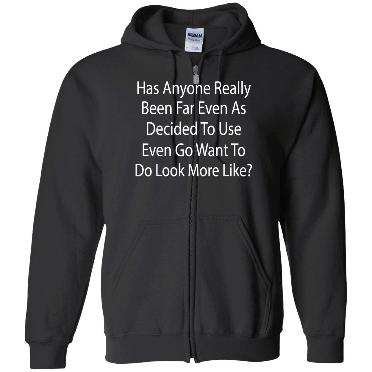 Has Anyone Really Been Far Even As Decided To Use Even Go Want To Do Look More Like Shirt Has Anyone Really Been Far Even As Decided To Use Even Go Want To Do Look More Like Shirt