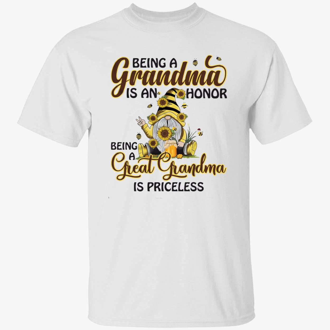 Gnome Being A Grandma Is An Honor Being A Great Grandma Is Priceless Shirt