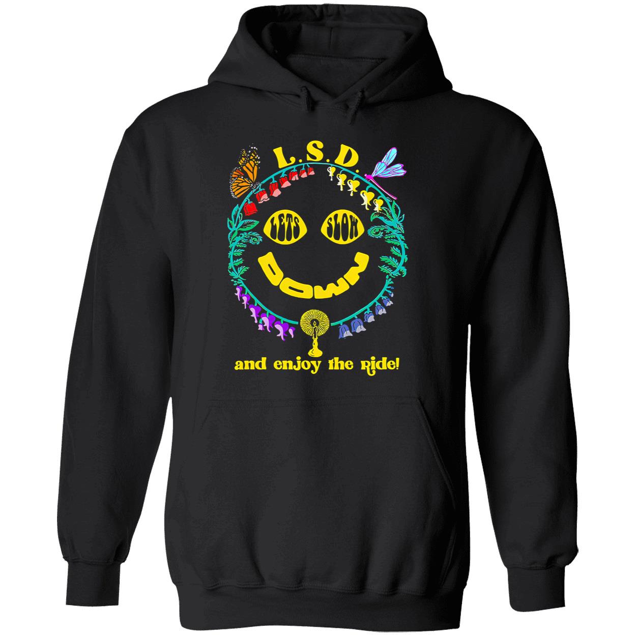 Lsd Let Slow Down And Enjoy The Ride Shirt Lsd Let Slow Down And Enjoy The Ride Shirt