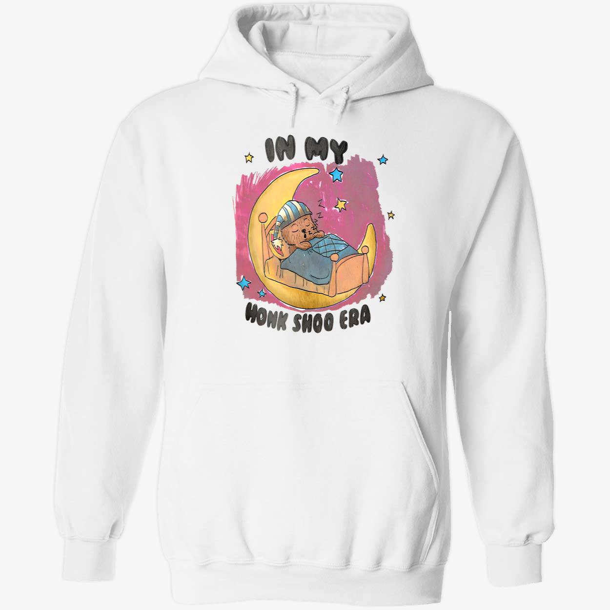 In My Honk Shoo Era Shirt In My Honk Shoo Era Shirt