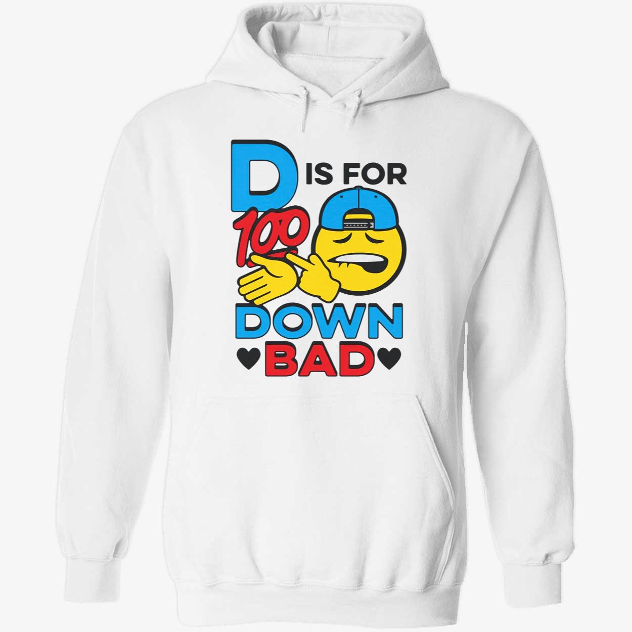 D Is For Down Bad Shirt D Is For Down Bad Shirt