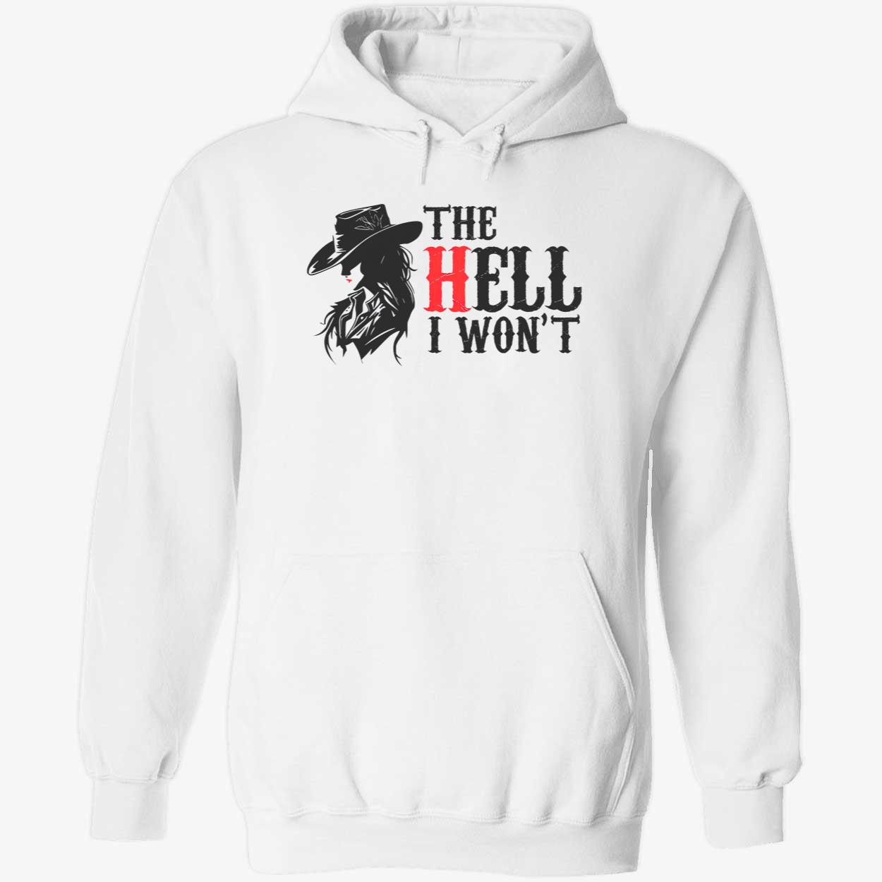 Cowgirl The Hell I Won’T Shirt Cowgirl The Hell I Won’T Shirt