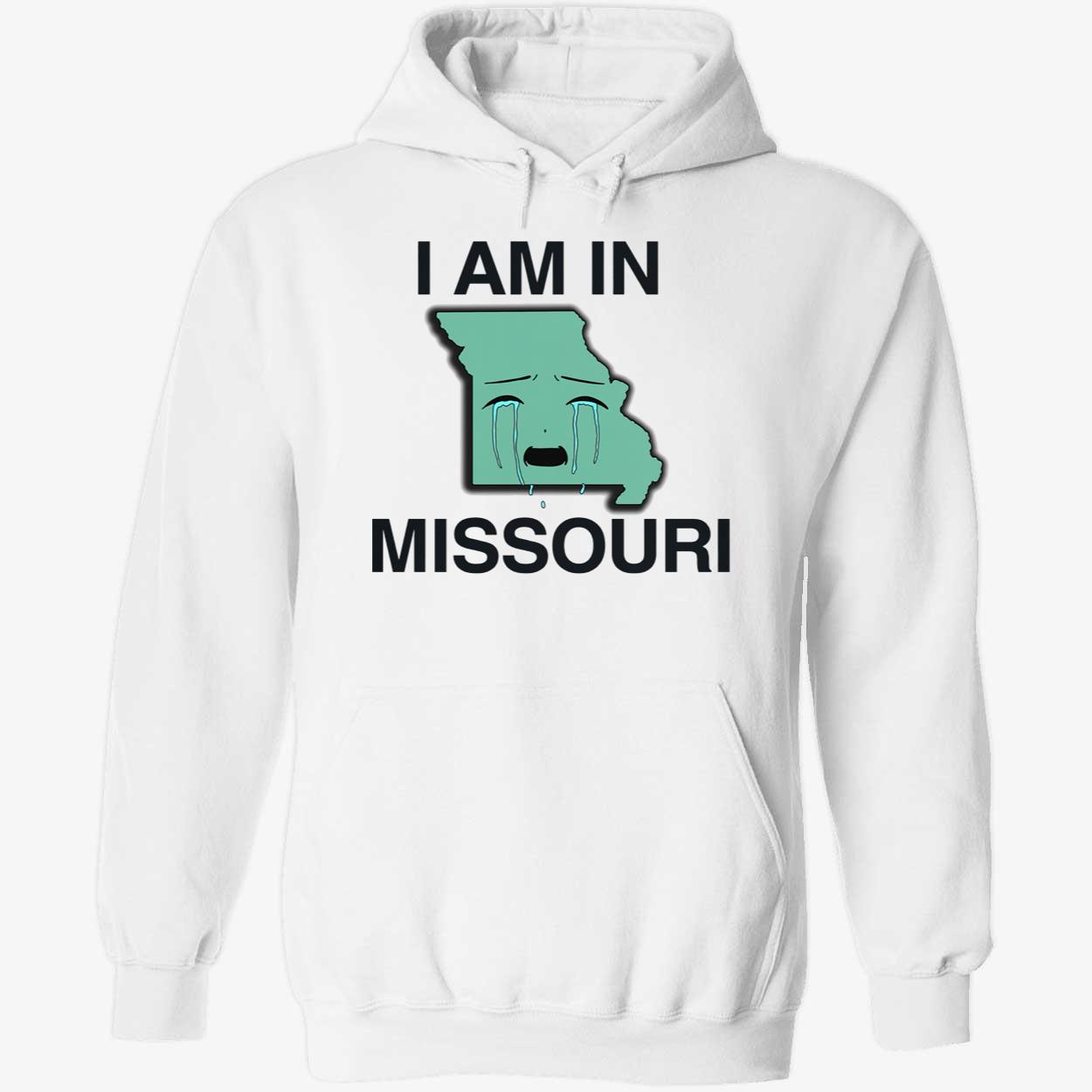I Am In Missouri T-Shirt I Am In Missouri T-Shirt