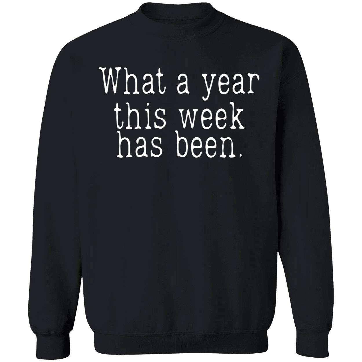 What A Year This Week Has Been Shirt What A Year This Week Has Been Shirt