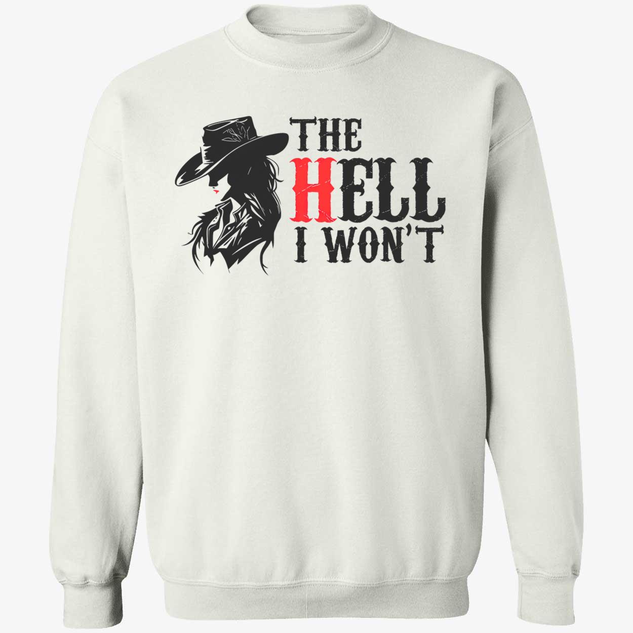 Cowgirl The Hell I Won’T Shirt Cowgirl The Hell I Won’T Shirt