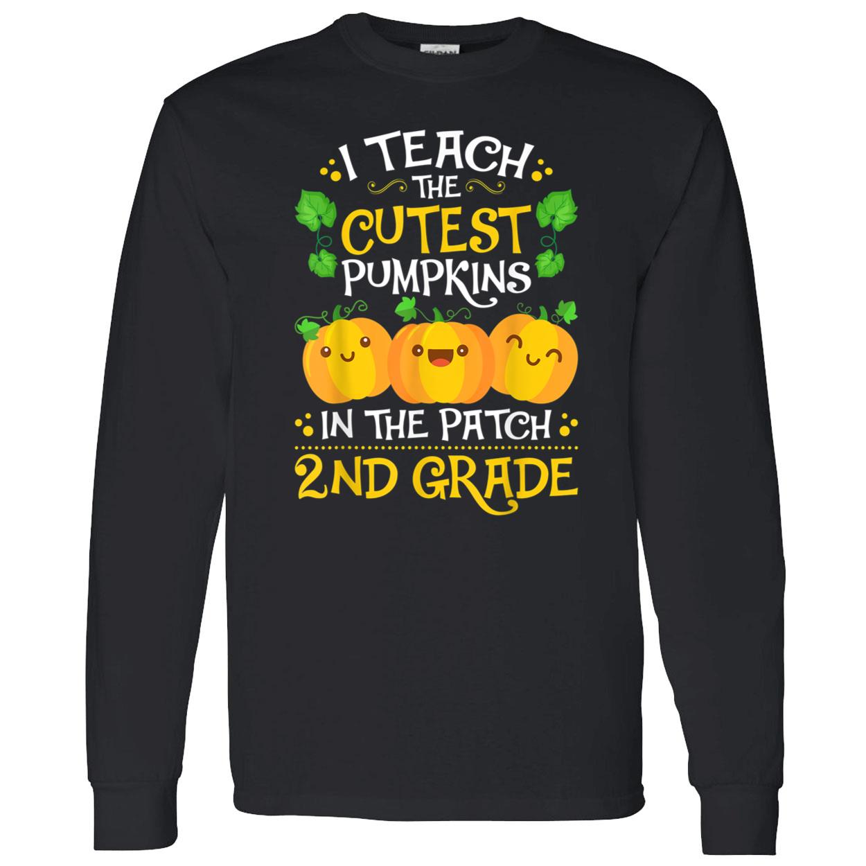 I Teach The Cutest Pumpkin In The Patch 2Nd Grade Shirt I Teach The Cutest Pumpkin In The Patch 2Nd Grade Shirt