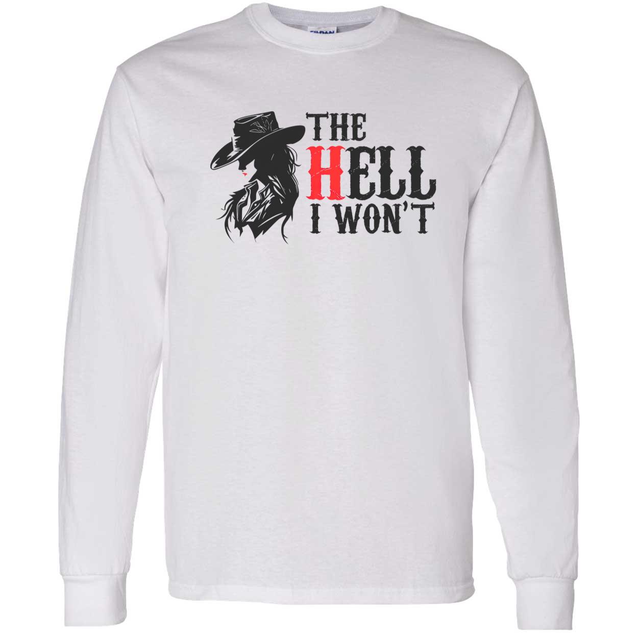 Cowgirl The Hell I Won’T Shirt Cowgirl The Hell I Won’T Shirt