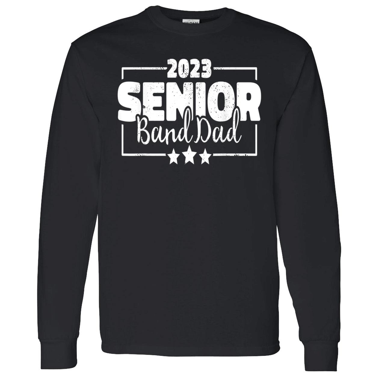 2023 Senior Band Dad Shirt 2023 Senior Band Dad Shirt