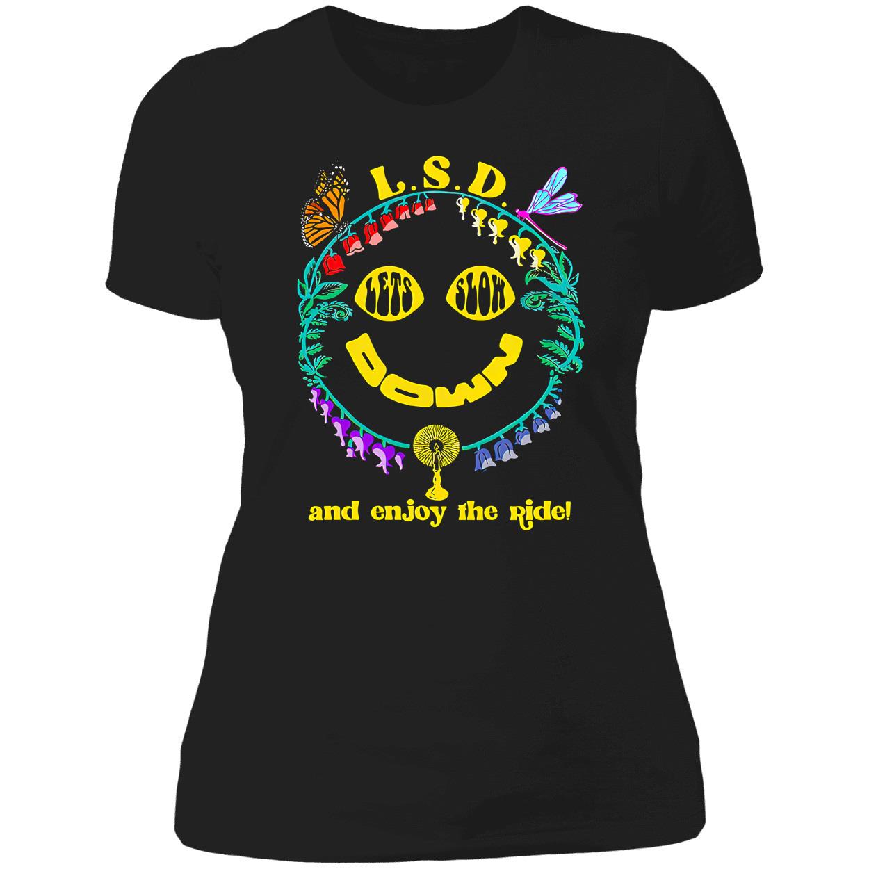Lsd Let Slow Down And Enjoy The Ride Shirt Lsd Let Slow Down And Enjoy The Ride Shirt