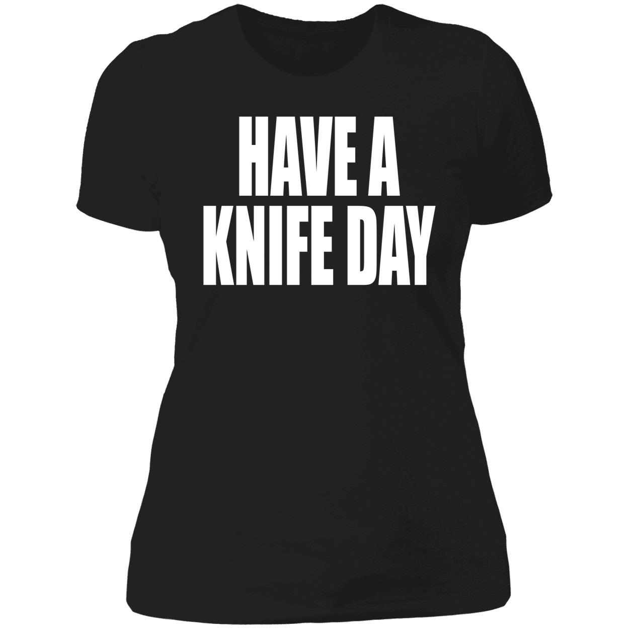 Have A Knife Day Shirt Have A Knife Day Shirt