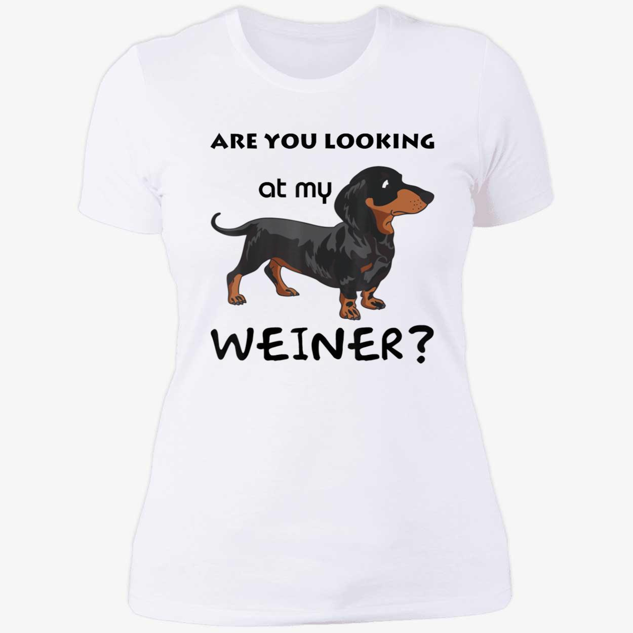 Are You Looking At My Wiener Shirt Are You Looking At My Wiener Shirt