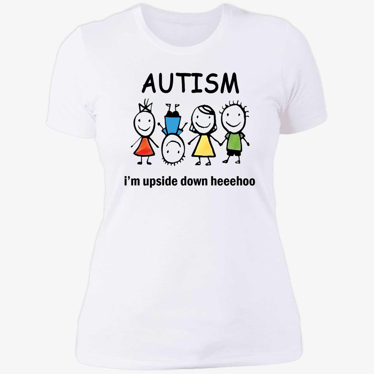 Autism I’M Upside Down Heehoo Shirt Autism I’M Upside Down Heehoo Shirt
