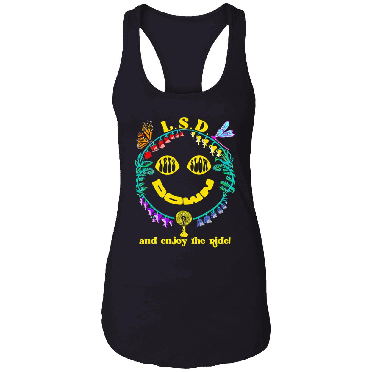 Lsd Let Slow Down And Enjoy The Ride Shirt Lsd Let Slow Down And Enjoy The Ride Shirt