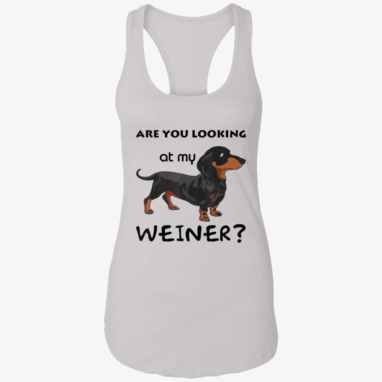 Are You Looking At My Wiener Shirt Are You Looking At My Wiener Shirt