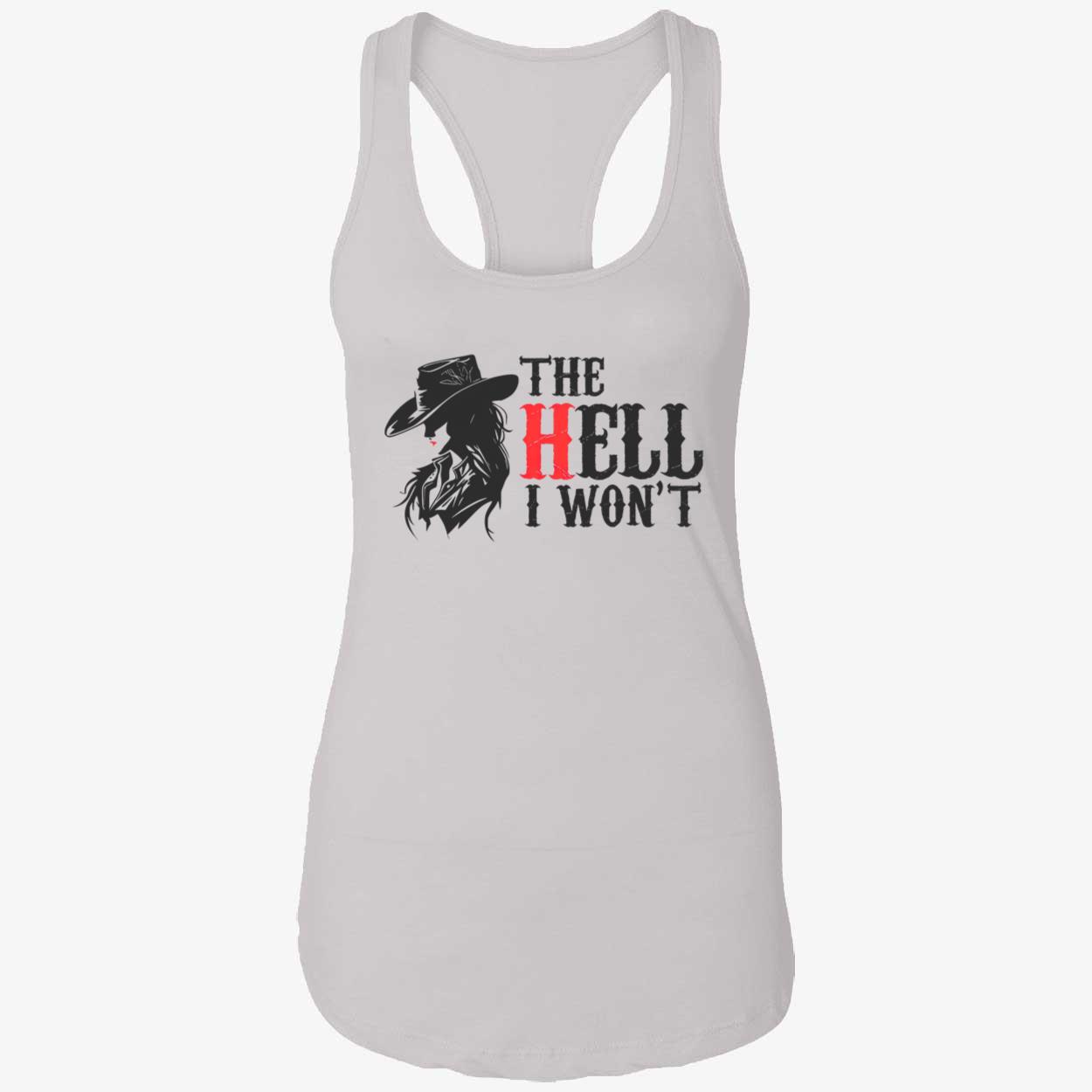 Cowgirl The Hell I Won’T Shirt Cowgirl The Hell I Won’T Shirt