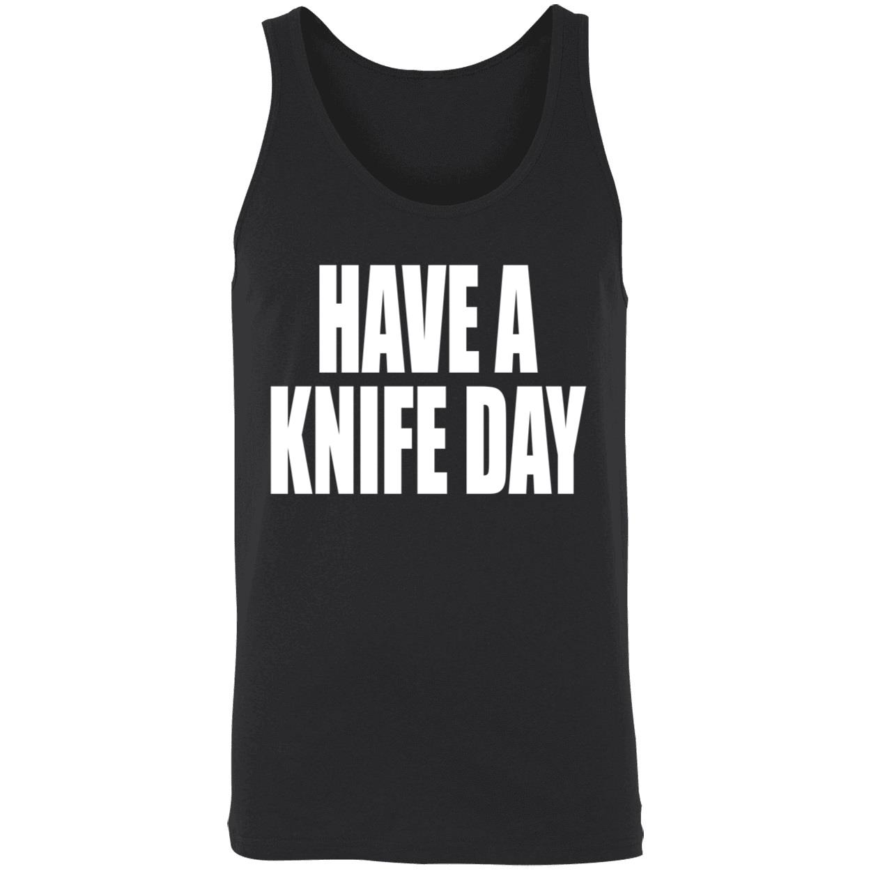 Have A Knife Day Shirt Have A Knife Day Shirt