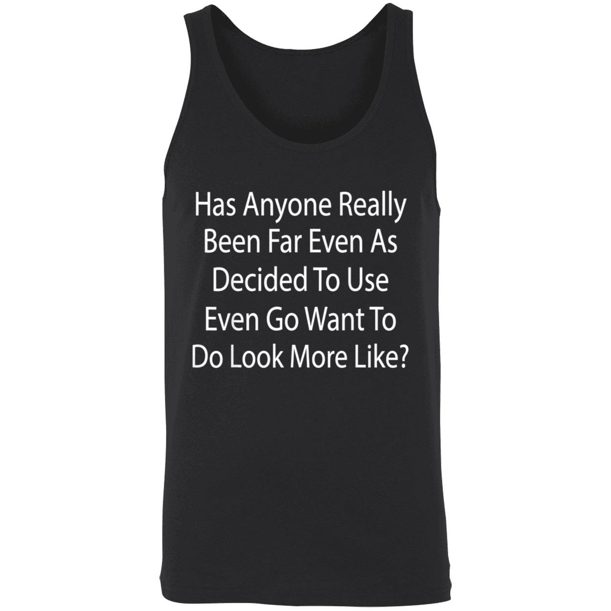 Has Anyone Really Been Far Even As Decided To Use Even Go Want To Do Look More Like Shirt Has Anyone Really Been Far Even As Decided To Use Even Go Want To Do Look More Like Shirt