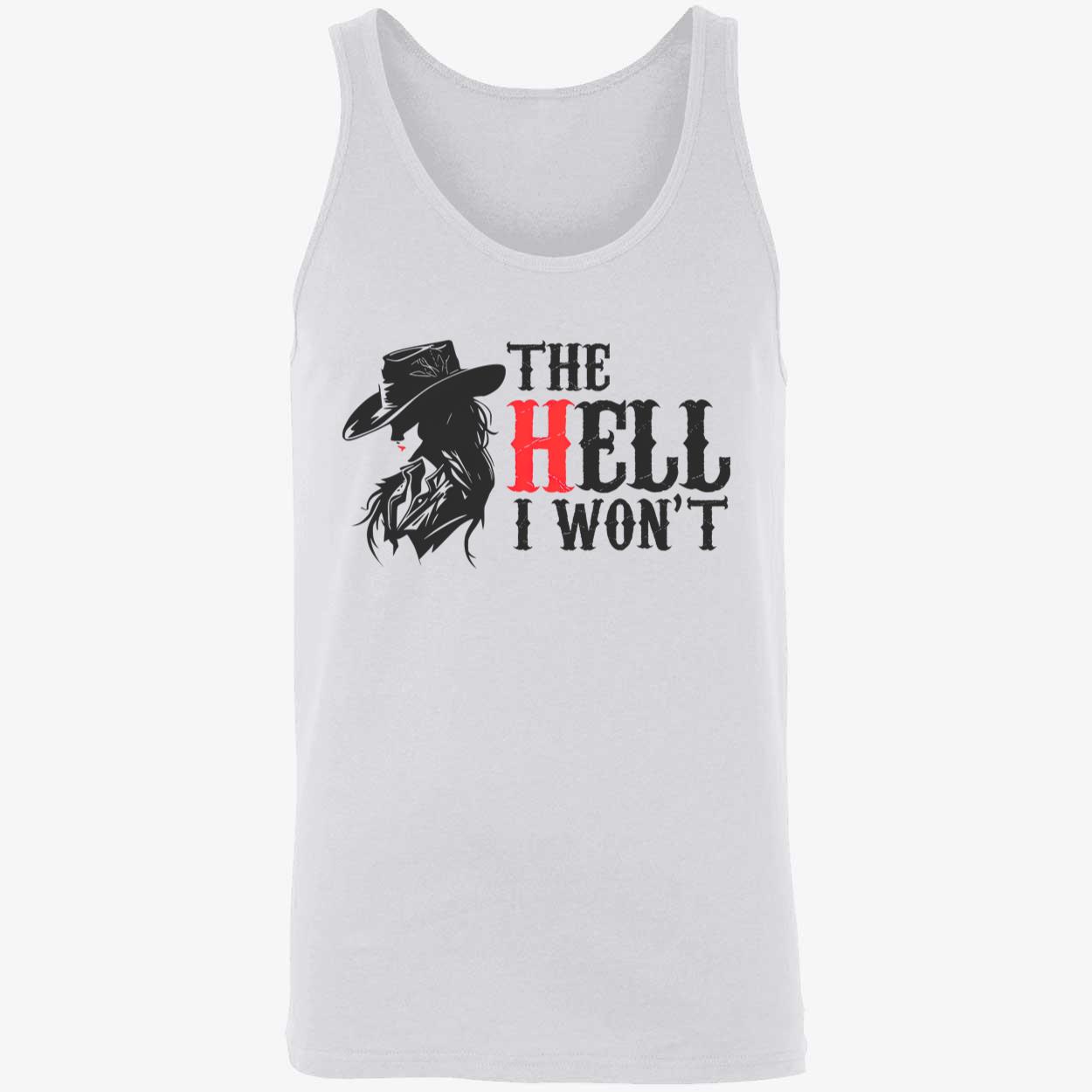 Cowgirl The Hell I Won’T Shirt Cowgirl The Hell I Won’T Shirt