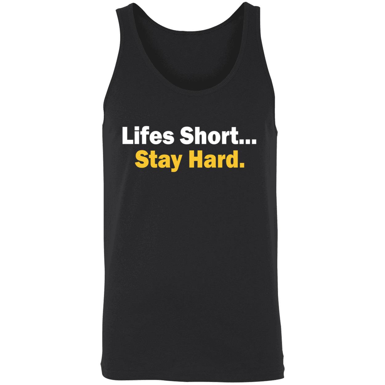 Lifes Short Stay Hard Shirt Lifes Short Stay Hard Shirt