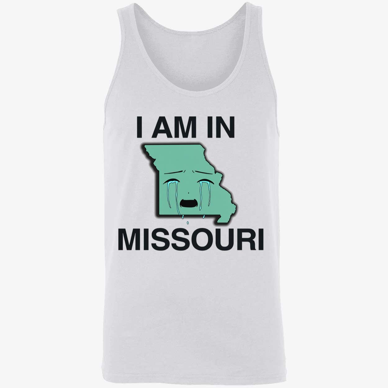 I Am In Missouri T-Shirt I Am In Missouri T-Shirt