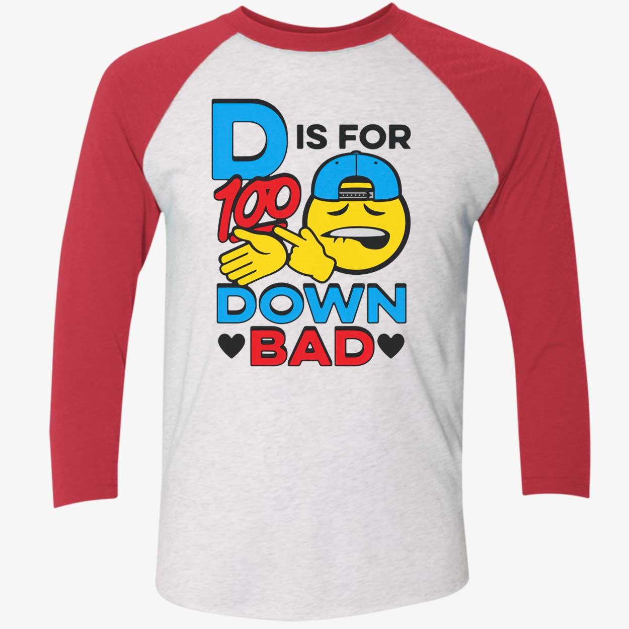 D Is For Down Bad Shirt D Is For Down Bad Shirt
