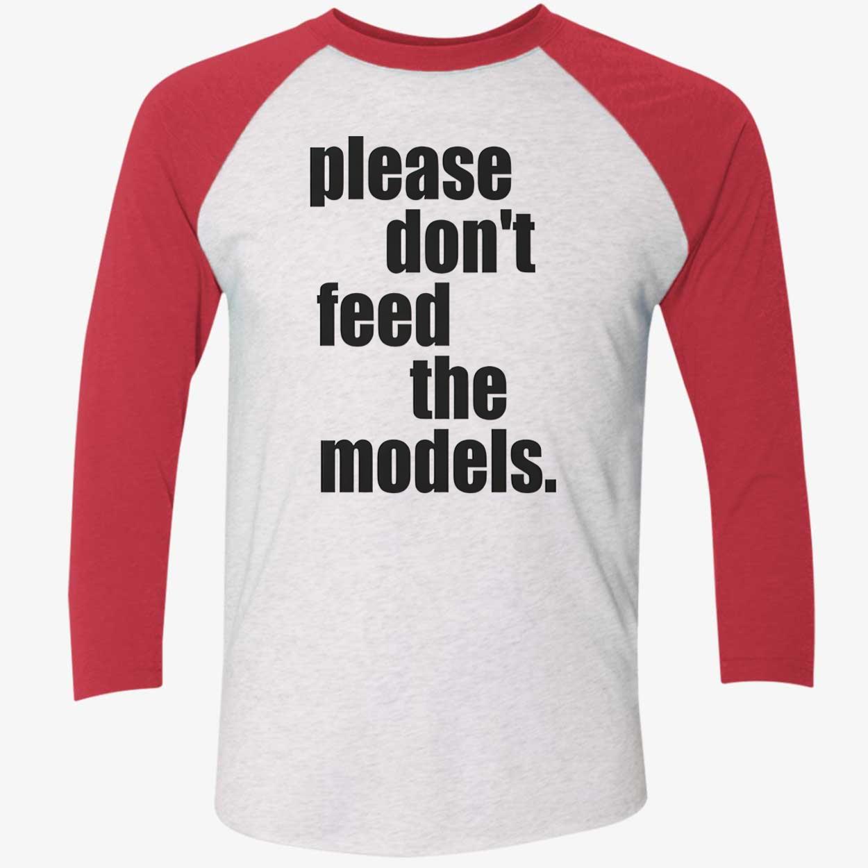 Please Don’T Feed The Models Shirt Please Don’T Feed The Models Shirt