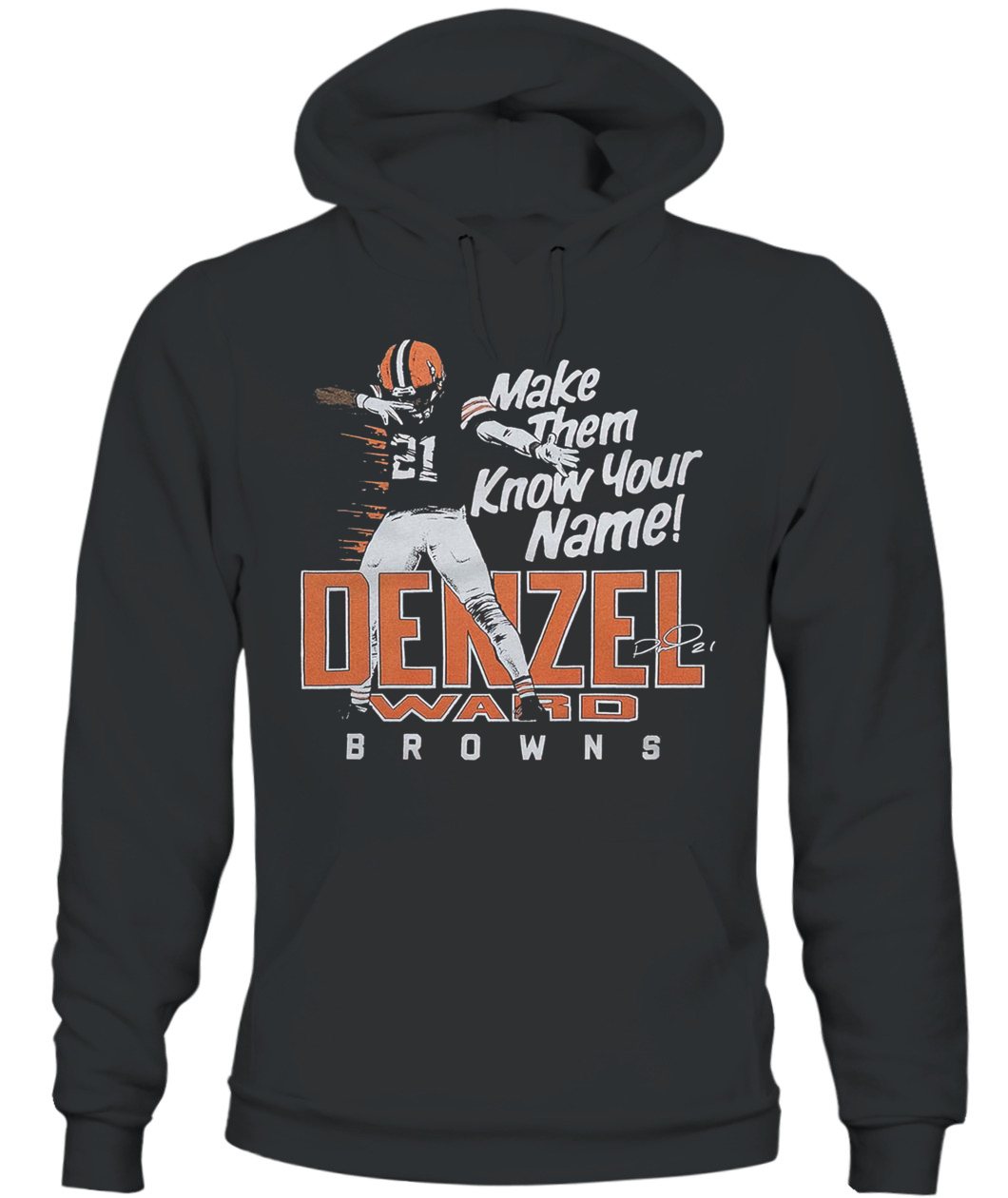 Denzel Ward Make Them Know Your Name Browns Shirt Denzel Ward Make Them Know Your Name Browns Shirt