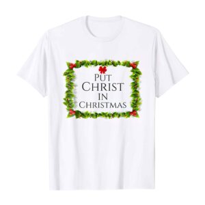 Put Christ In Christmas Shirt