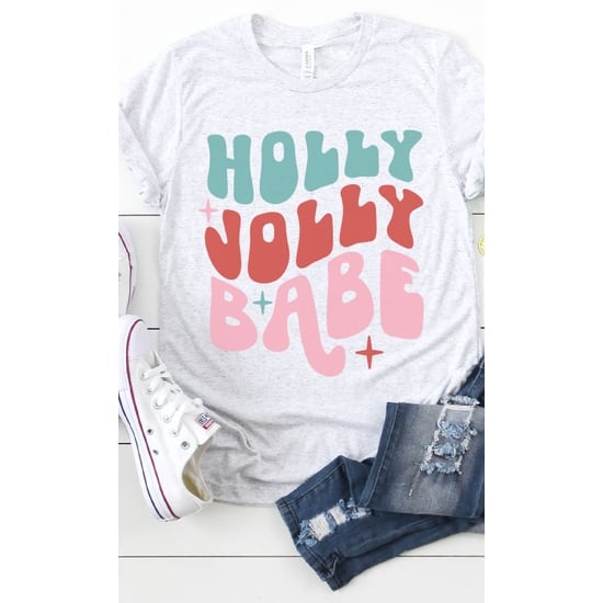 Holly Jolly Babe Shirt Holly Jolly Babe Shirt