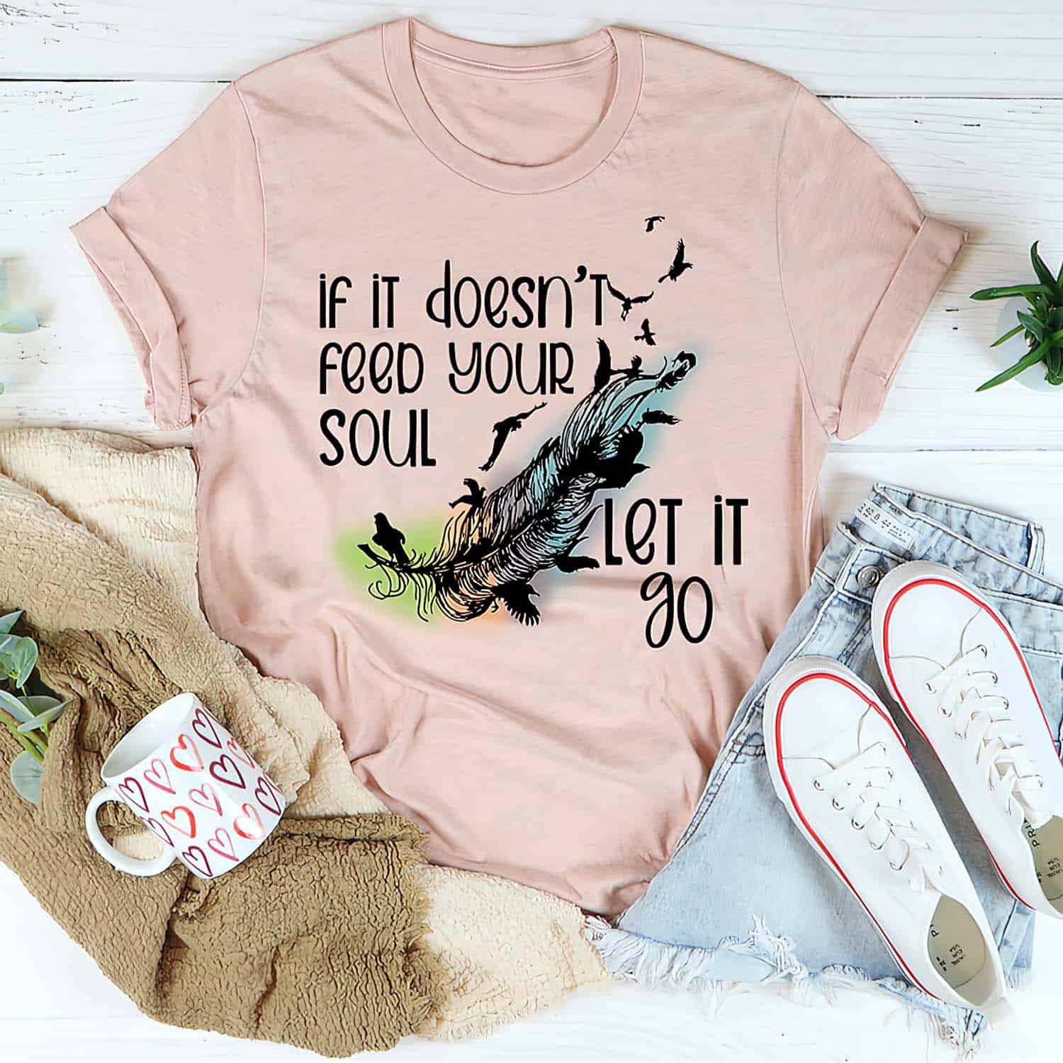 If It Doesn’T Feed Your Soul Let It Go Shirt If It Doesn’T Feed Your Soul Let It Go Shirt
