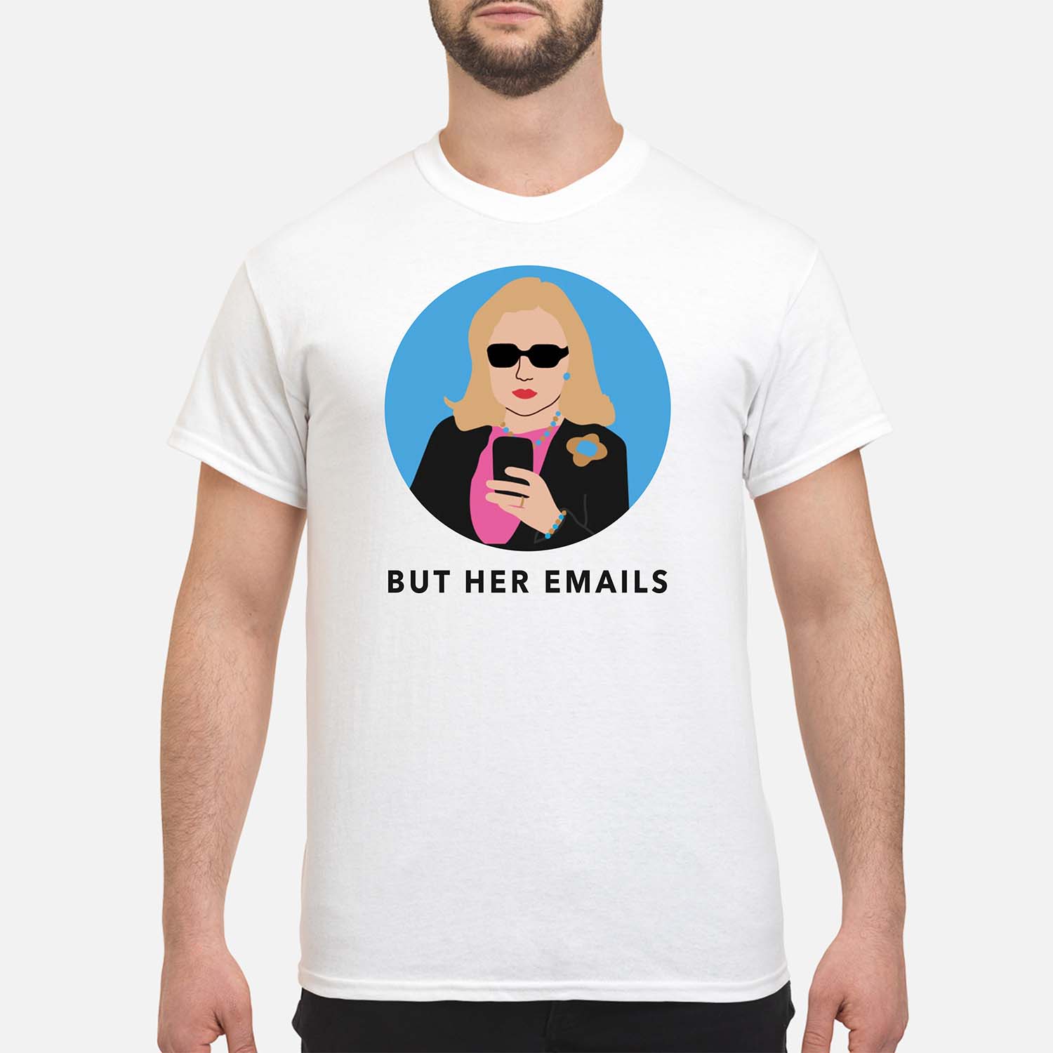 Hillary Clinton But Her Emails Shirt Hillary Clinton But Her Emails Shirt