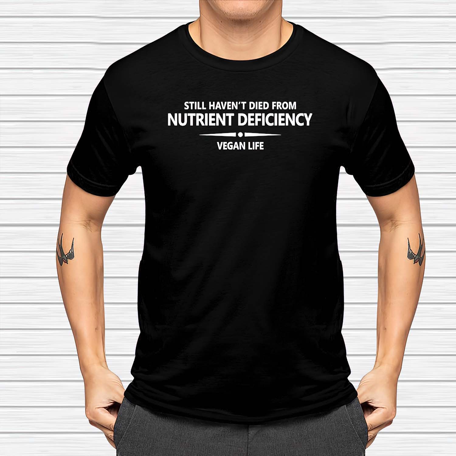 Still Haven’T Died From Nutrient Deficiency Vegan Life Shirt