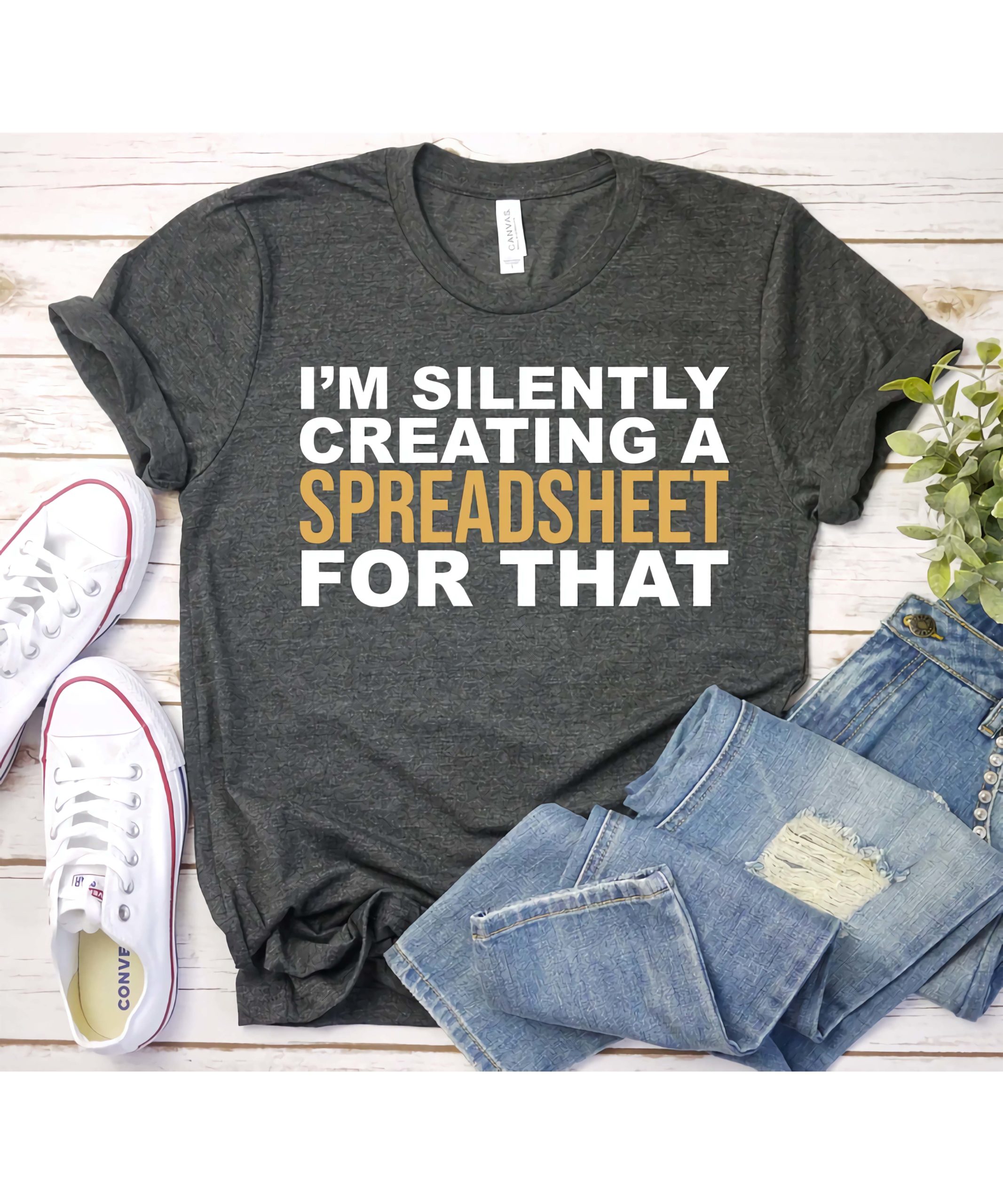 I’M Silently Correcting A Spreadsheet For That Shirt I’M Silently Correcting A Spreadsheet For That Shirt