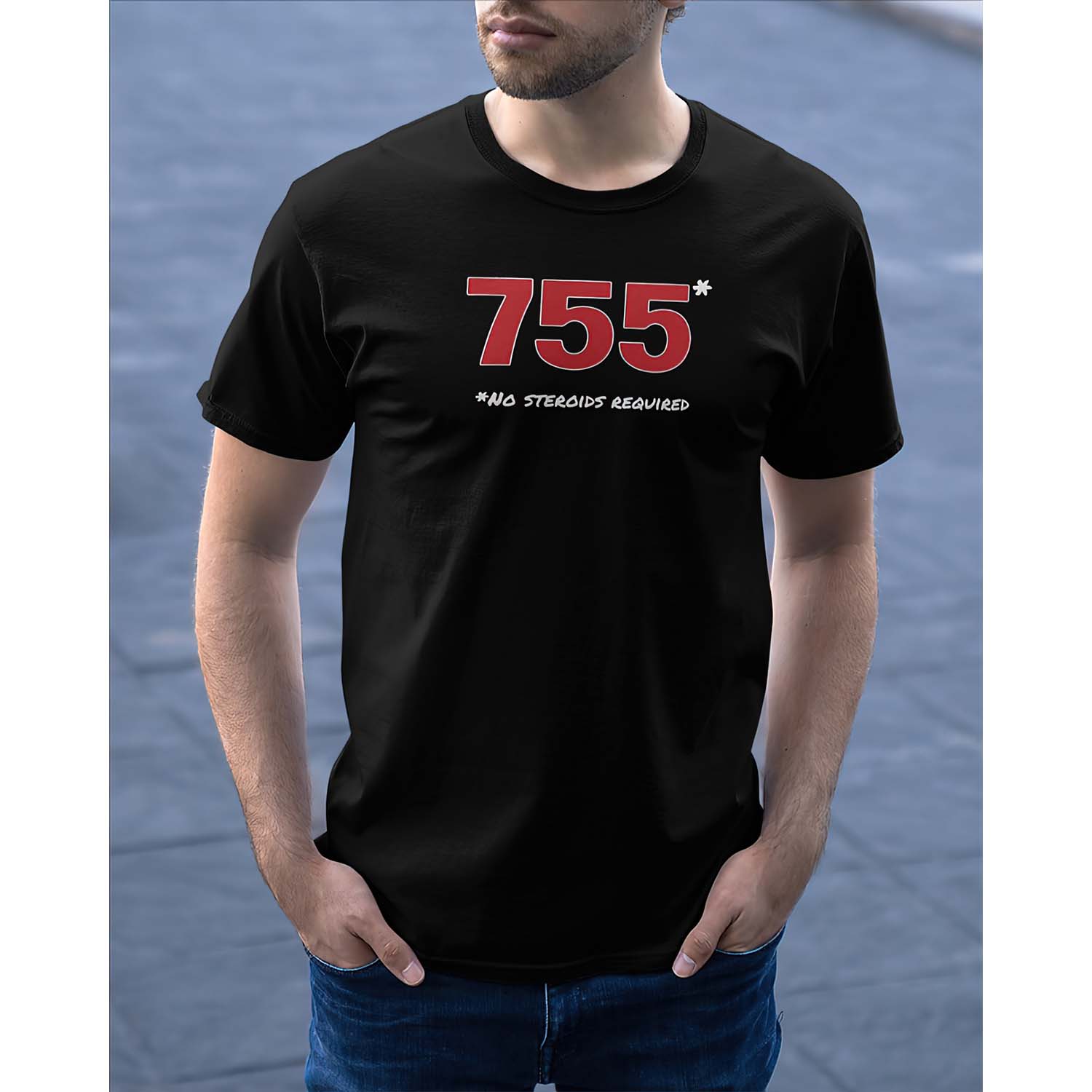 755 No Steroids Required Shirt 755 No Steroids Required Shirt