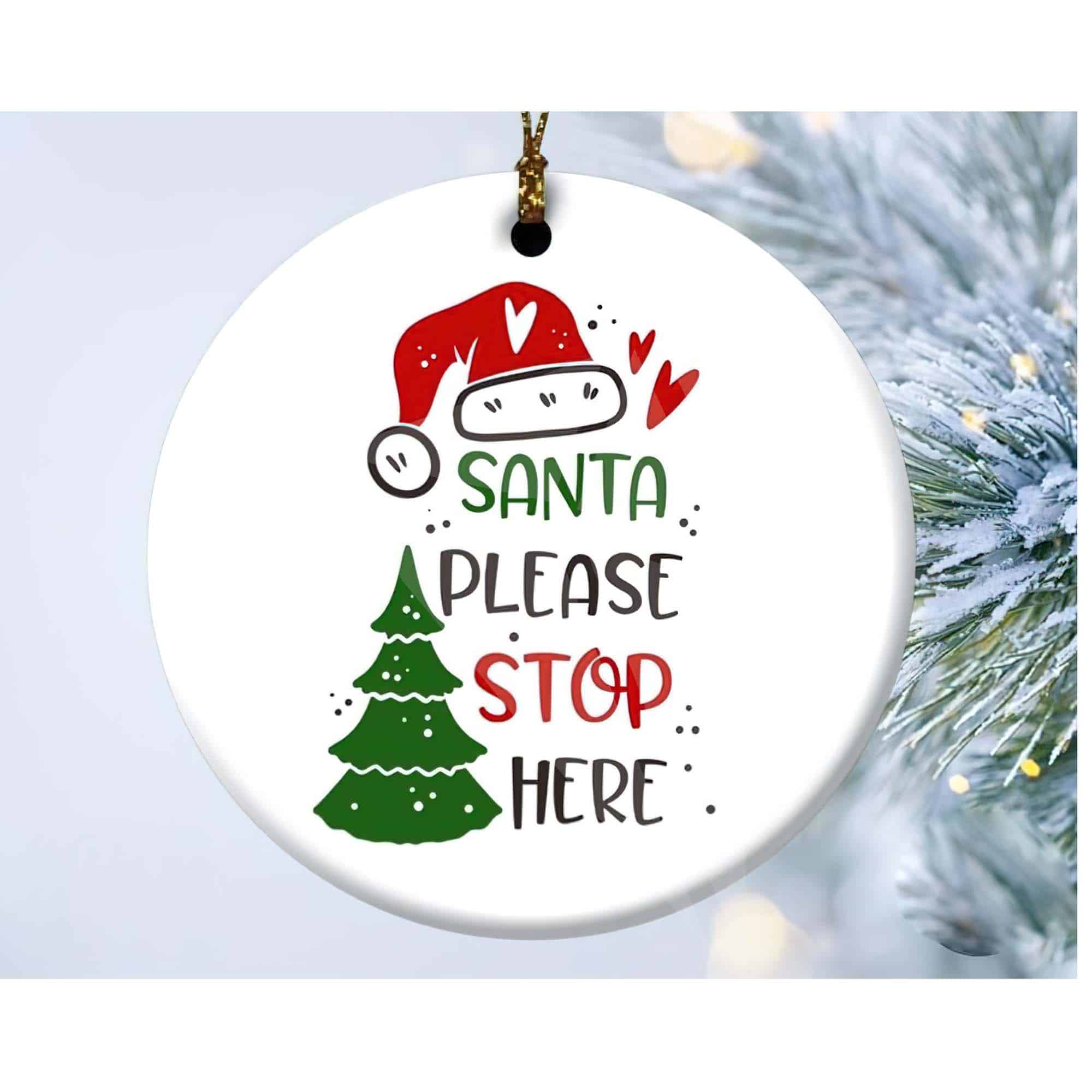 Santa Please Stop Here Christmas Ornament Santa Please Stop Here Christmas Ornament