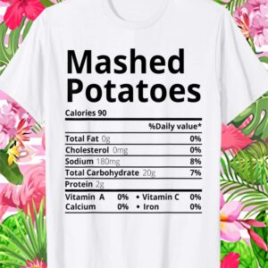Mashed Potatoes Nutrition Shirt